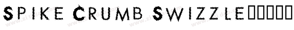 Spike Crumb Swizzle字体转换